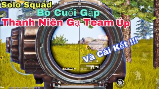 PUBG Mobile | SOLO SQUAD Chạy Bo Tụt Quần Gặp Thanh Niên Cuối Đòi Team Úp Cái Kết Thì 😄 | NhâMHNTV