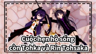 Cuộc hẹn hò sống còn
Tohka và Rin Tohsaka