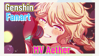 [Genshin, Fanart] MV Aether