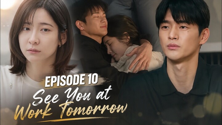 See You at Work Tomorrow - Ep 10 Sub Indo!