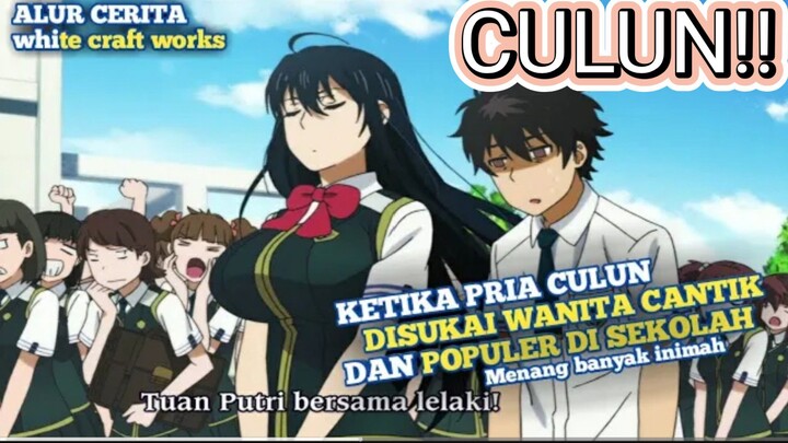 ALUR CERITA ANIME CULUN, TERNYATA OVER POWER 😱