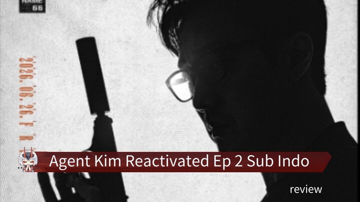 Agent Kim Reactivated Ep 2 Sub Indo