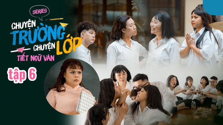 Chuyện Trường Chuyện Lớp S1E6