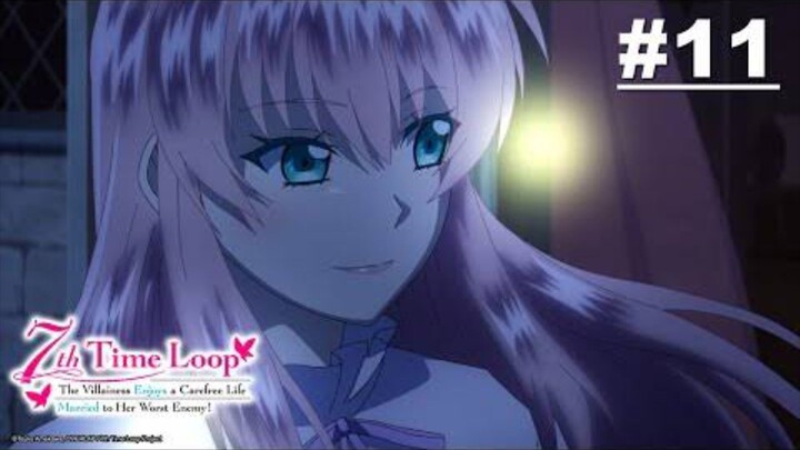 พากย์ไทย ชีวิตลูปที่ 7 ของนางร้าย ขอเป็นเจ้าสาวนอนกลิ้งสบายในแดนอดีตศัตรู - ตอนที่ 11