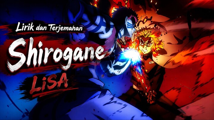 Lirik dan Terjemahan Lagu Ending Demon Slayer Mugen Train - Shirogane by LiSA [AMV/MAD]