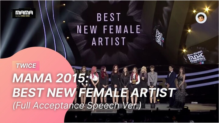 [20151202] TWICE - MAMA 2015: BEST NEW FEMALE ARTIST (Full Acceptance Speech Ver.)
