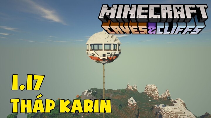 Tập 22: Xây Dựng Tháp Karin Của Thần Mèo - Minecraft Sinh Tồn 1.17