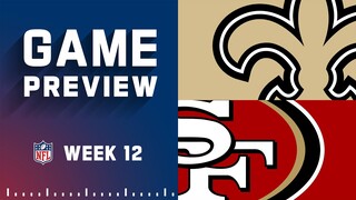 New Orleans Saints vs. San Francisco 49ers | 2022 Week 12 Game Preview