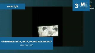 PART 3/6: Child Bride: Bata, Bata, Paano Ka Kinasal? • April 26, 2025 | Magpakailanman