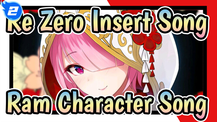 Re:Zero Insert Song
Ram Character Song_A2