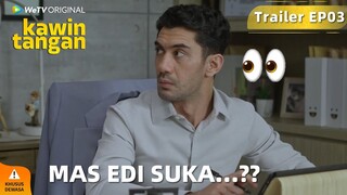 WeTV Original Kawin Tangan | Trailer EP03 Ketahuan! Ternyata Mas Edi Suka...