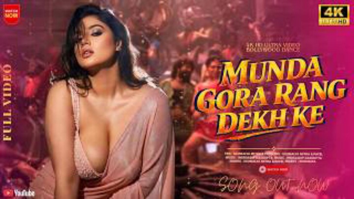 MUNDA GORA RANG DEKH KE HOT ITEM SONG LETEST HINDI SONG HOT DANCE BOLLYWOOD