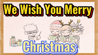 We Wish You Merry Christmas