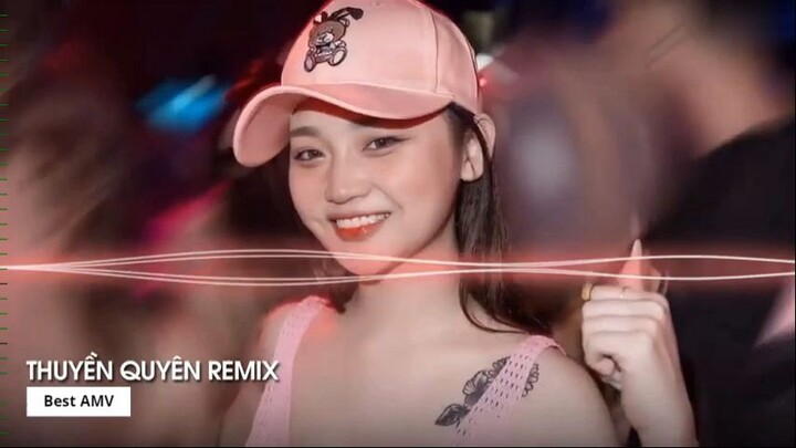 MIXTAPE 2022 DẶM NGÀN THIÊN LÝ TIỄN NGƯỜI ĐI REMIX THUYỀN QUYÊN REMIX 4