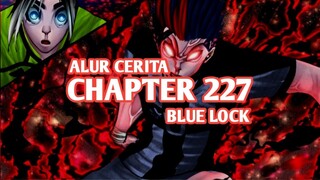 Alur Cerita BLUE LOCK Chapter 227 - BAROU MEMANAS, SNUFFY INGIN MELIHAT SANG RAJA MELAMPAUI TAKTIK