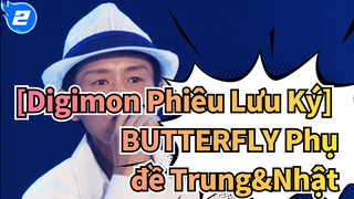 [Digimon Phiêu Lưu Ký] OP BUTTERFLY(Wada Kouji) Phụ đề Trung&Nhật, 1080p_2