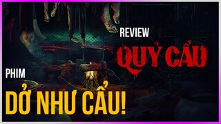 Review Quỷ Cẩu - Phim DỞ NHƯ CẨU [Dưa Leo DBTT]