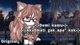 [Demi kamu aku mati tidak apa² kok ☺️]Gacha life Indonesia] Original¿