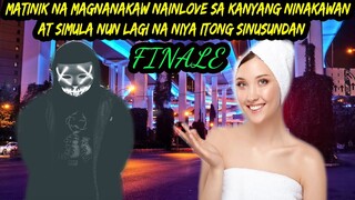 FINALE } MATINIK NA MAGNANAKAW NAINLOVE SA KANYANG NINAKAWAN, SIMULA NUN LAGI NA NIYA ITONG