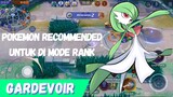 Gardevoir..salah satu pokemon rekomendasi untuk bermain di mode rank karena mudah digunakan 👍