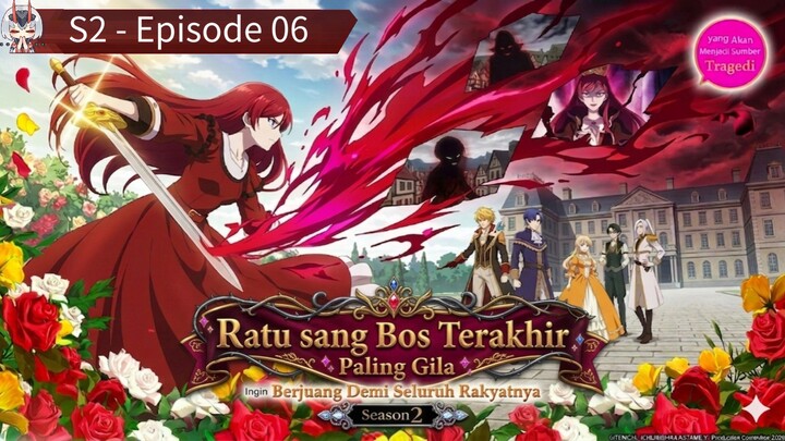 Ratu sang Bos Terakhir Paling Gila S2 - Episode 06