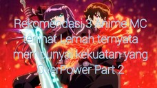 Rekomendasi 3 Anime MC Terlihat Lemah Ternyata Mempunyai Kekuatan Yang OverPower Part 2