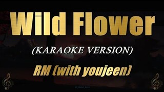 Wild Flower - RM [with youjeen] (Karaoke)