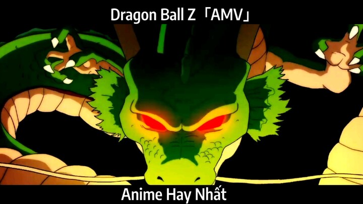 Dragon Ball Z「AMV」Hay Nhất