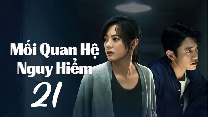 Mối Quan Hệ Nguy Hiểm (The Dark Romance) Full HD - Tập 21 (Thuyết Minh)