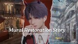 【SUB INDO + ENG】Mural Restoration Story - Part 1 | Love and Deepspace