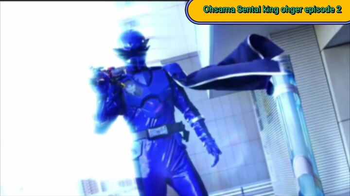Ohsama Sentai king ohger episode 2