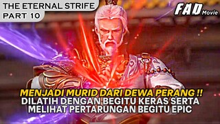 KEKUATAN ASLI DARI PRAKTISI YANG DIJULUKI SEBAGAI DEWA PERANG -ALUR THE ETERNAL STRIFE PART 10