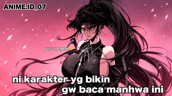 manhwa yg gw baca karena karakter cewe ini (susu ne gede jir😋)