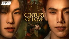 EP. 3 - CENTURY OF LOVE