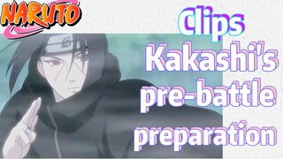 [NARUTO]  Clips |  Kakashi's pre-battle preparation