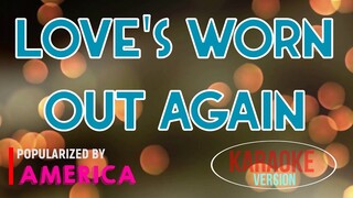 Love's Worn Out Again - AMERICA | Karaoke Version🎼