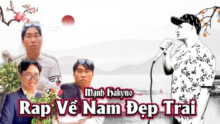 RAP VỀ NAM ĐẸP TRAI - MẠNH HAKYNO ( MV ) [OFFICIAL] #manhhakyno