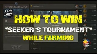 HOW TO WIN "SEEKER'S TOURNAMENT" WHILE FARMING | S-07/CRATER | Last Day On Earth: Survival