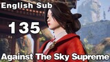 Against the sky supreme ep 135 eng sub