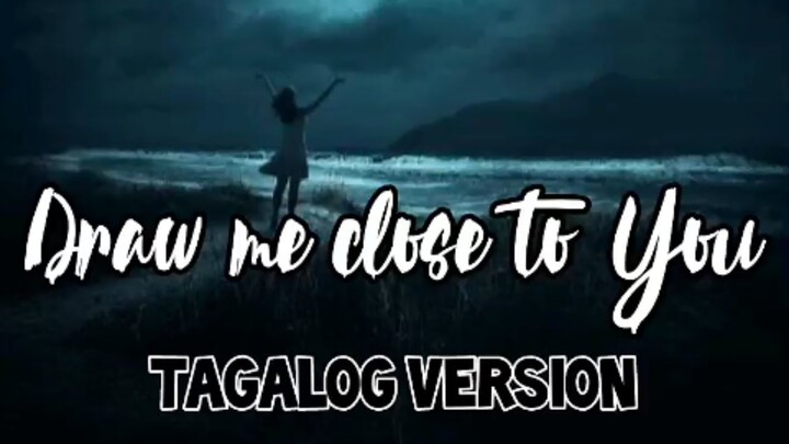 ILAPIT MO SA 'YO (DRAW ME CLOSE TO YOU TAGALOG VERSION) LYRIC VIDEO