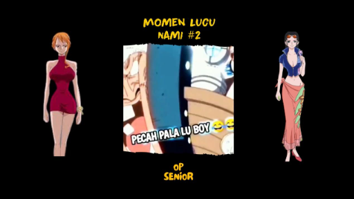 Momen Lucu Nami Part 2