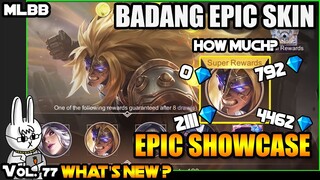 BADANG FIST OF ZEN - EPIC SHOWCASE EVENT - HOW MUCH DID WE SPEND?? - MLBB WHAT’S NEW? VOL. 77