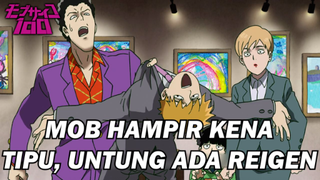 Mob Hampir Kena Tipu ❗️❗️ Tapi Reigen Datang Menyelamatkan ❗️❗️ - Mob Psycho 100