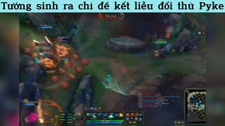 Tướng sinh ra chỉ để kết liễu đối thủ Pyke p4