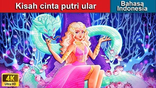 Kisah cinta putri ular 🐍 Dongeng Bahasa Indonesia 👑 WOA - Indonesian Fairy Tales