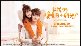 Put Your Head on My Shoulder Episode 20 Tagalog Dubbed