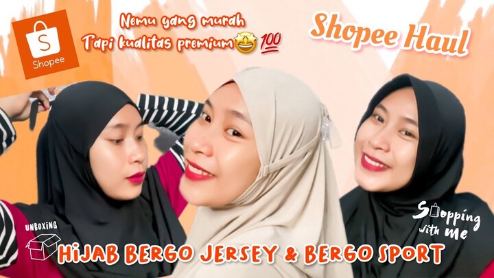 SHOPEE HAUL HIJAB BERGO JERSEY & BERGO SPORT | TERMURAH & KUALITAS PREMIUM💯