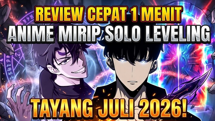 REVIEW CEPAT 1 MENIT - Anime Mirip Solo Leveling Tayang Juli 2026!
