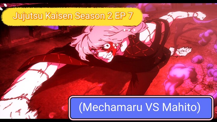Jujutsu Kaisen Season 2 EP 7 (Mechamaru VS Mahito)