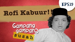 Rofi Kabur! | Gampang Gampang Susah Part 29